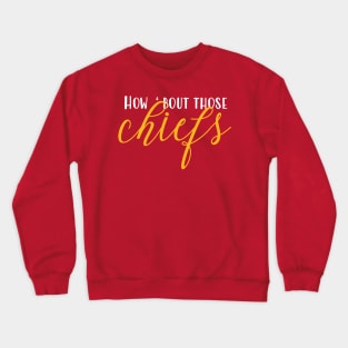 How Bout Those Chiefs? Red Crewneck Sweatshirt